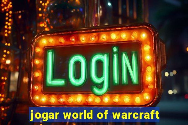 jogar world of warcraft